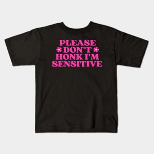 please don't honk i'm sensitive, cute funny bumper Kids T-Shirt